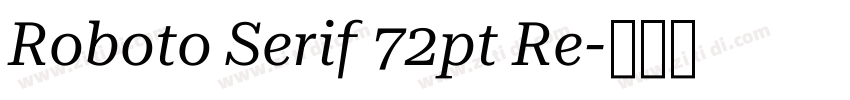 Roboto Serif 72pt Re字体转换